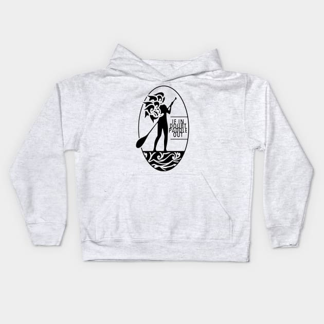 If in doubt, paddle out Kids Hoodie by Girona